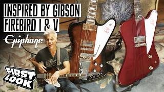 Epiphone Inspired By Gibson Firebird I & V Demos | First Look