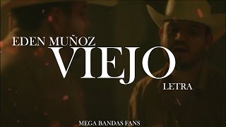 VIEJO - EDEN MUÑOZ (LETRA)