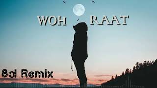 Woh raat (8d audio) | @shivoryx