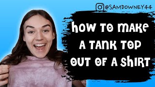 HOW TO MAKE A TANK TOP OUT OF A SHIRT