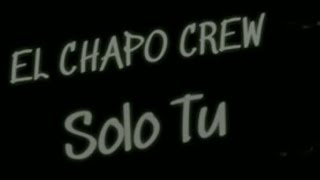 El CHAPO CREW-SOLO TU Lirik lagu