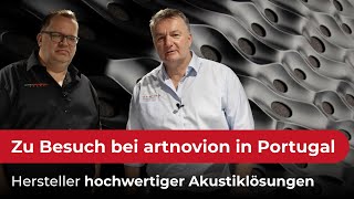 Zu Besuch bei artnovion - dem Hersteller von hochwertigen Akustiklösungen für privat und gewerblich.