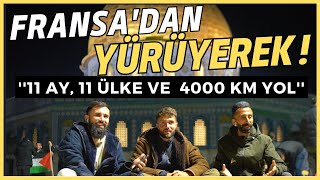 Fransa'dan Kudüs'e Yürümek! ''HAYATIMIN EN GÜZEL GÜNÜ!''