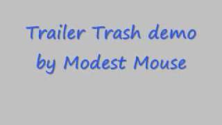 Trailer Trash demo by Modest Mouse