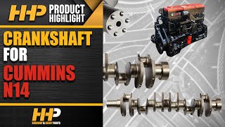 Why You Should Buy Your Cummins N14 Crankshaft From HHP!