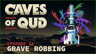 MOST EXPENSIVE ARTIFACT?! ¦ Caves of Qud S3 ¦ Episode 15