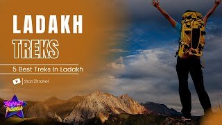 Discover Ladakh: 5 Best Treks In Ladakh | Starr21 Travel