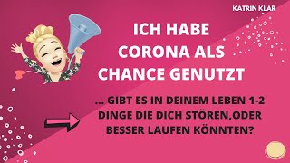 Ich habe Corona als Chance genutzt