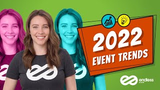 Endless Events Presents: Event Industry Trends 2022!