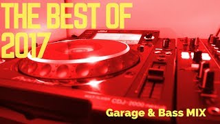 The Best Of 2017 Garage & Bass Mix