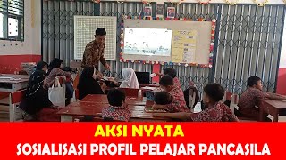 Aksi Nyata Sosialisasi Profil Pelajar Pancasila