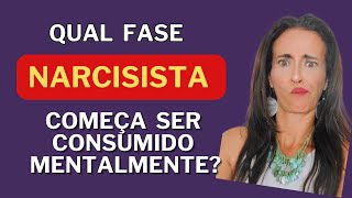 QUANDO NARCISISTA COMEÇA A SER CONSUMIDO MENTALMENTE?