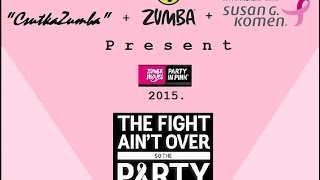 "Csutka Zumba" Party In Pink - 2015. - Harc a mellrák ellen -"Dance 'Til You Feel Better!"