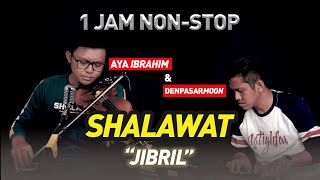 Shalallahu 'ala Muhammad/Shalawat Jibril - Aya Ibrahim & Denpasarmoon [FULL 1 JAM NON-STOP]