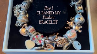 24-137 — How I Cleaned My Pandora Charm Bracelet At Home 👑