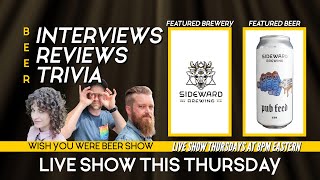 New Show This Thursday featuring Sideward Brewing