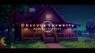 Obscure Serenity | Ambient Alchemy | Ambient Music