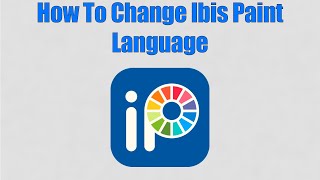 How To Change Ibis Paint Language