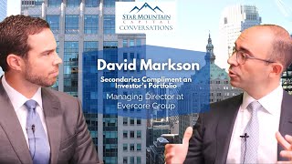 David Markson, Evercore Managing Director, on how Secondary Investments Complements a Portfolio