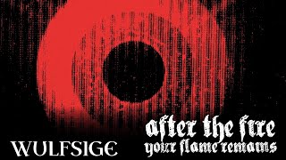 WULFSIGE - After The Fire Your Flame Remains, 2023