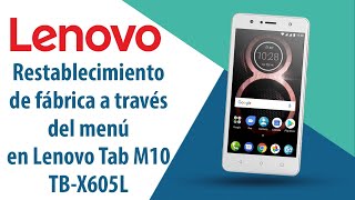 ¿Cómo restablecer datos de fábrica a través del menú en Lenovo Tab M10 TB-X605L?