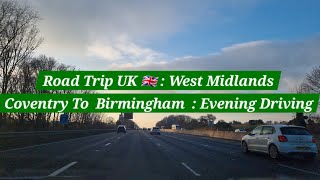 Road Trip UK 🇬🇧 | Coventry To Birmingham | Via A444 & CountrySide | Evening Drive | Tattu Restaurant