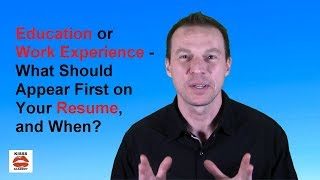 What Should Appear First on Your Resume, Education or Work Experience?