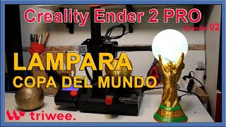 Lampara ⚽️FIFA⚽️ copa del mundo - Creality Ender 2 PRO - Episodio 02