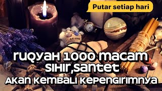 RUQYAH 1000 MACAM SIHIR ,SANTET