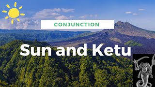 Sun and Ketu Conjunction I Vedic Astrology