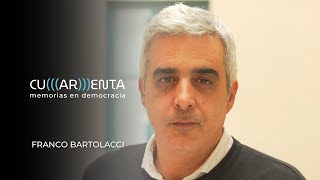 FRANCO BARTOLACCI - CU(AR)ENTA | Memorias en democracia