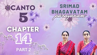 Srimad Bhagavatam Parayanam | Canto 5 | Chapter 14 | Part 2