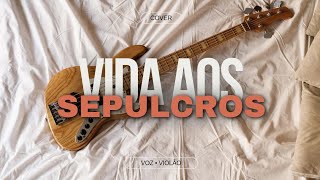 Vida Aos Sepulcros - Kamilla Luiza