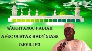 Wakhatanou fadiar Ousraz Hady Niasse djouli P3