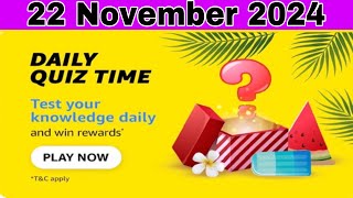 Amazon daily quiz time answers today, Amazon daily time answers today, Amazon quiz 22 November 2024