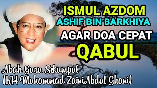 Ismul Adzom agar doa cepat Qabul - Abah Guru Sekumpul