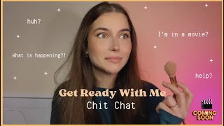 Chit Chat GRWM | I'm in a Movie?!