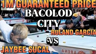 JAYBEE SUCAL VS ROLAND GARCIA 1M GUARANTEED PRICE BACOLOD CITY OPEN BILLIARDS TOURNAMENT