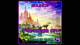 BOUNC3   Paradise On E 2020 (Flintlock3r Remix)