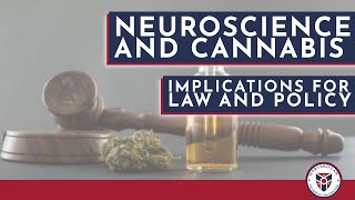 Neuroscience and Cannabis: Implications for Law and Policy