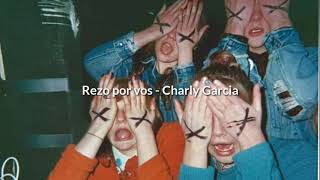 Rezo por vos-Charly Garcia (Letra)