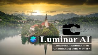 Luminar AI Tutorial Teil 4/5 - Landschaftsaufnahmen unabhängig vom Wetter? Sky Replacement/ Stimmung