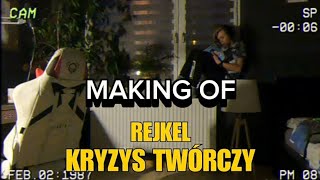 REJKEL - Kryzys twórczy MAKING OF