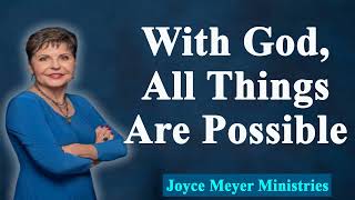 Joyce Meyer 2022 🌺 With God, All Things Are Possible 🌺 Enjoying Everyday Life