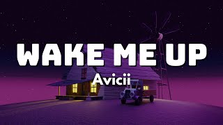 Wake Me Up (Lyrics Video) - Avicii -