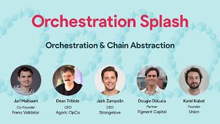 Orchestration Splash Panel: Orchestration & Chain Abstraction