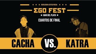 KATRA VS CACHA / CUARTOS DE FINAL / EGO FEST MDP / 21-10-17