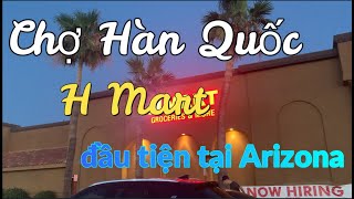 Chợ Hàn Quốc H Mart tại Arizona| Dung Võ Vàm Cỏ