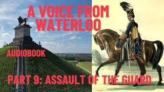 A Voice from Waterloo: Echoes from the Battlefield | Episode 9: Assault of the Imperial Guard