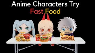 Anime Characters Try Fast Food